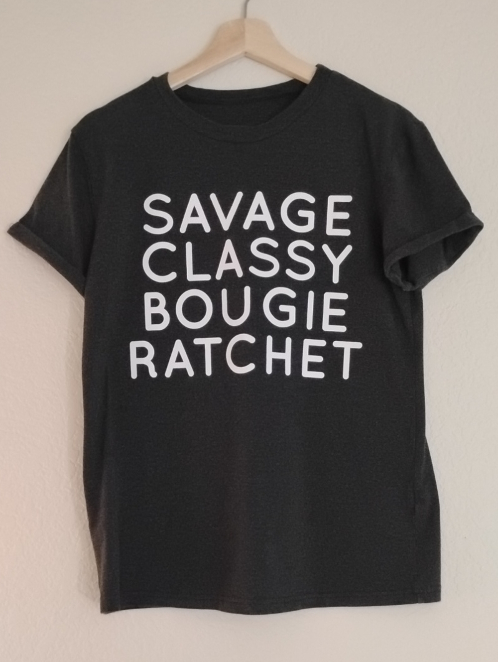 Graphic Tee with White Slogan - "Savage Classy Bougie Ratchet"